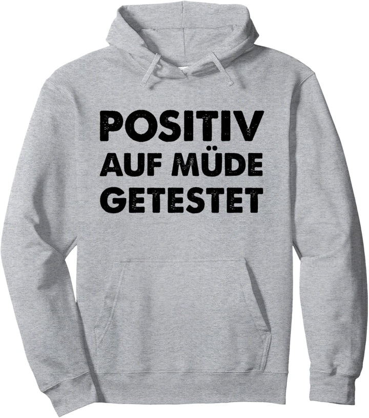 Positiv Auf Müde Getestet Pullover Hoodie
