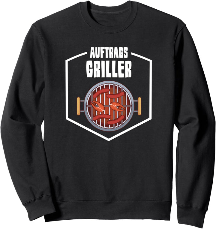 Auftrags Griller Grillmeister Lustiges Grill Sweatshirt