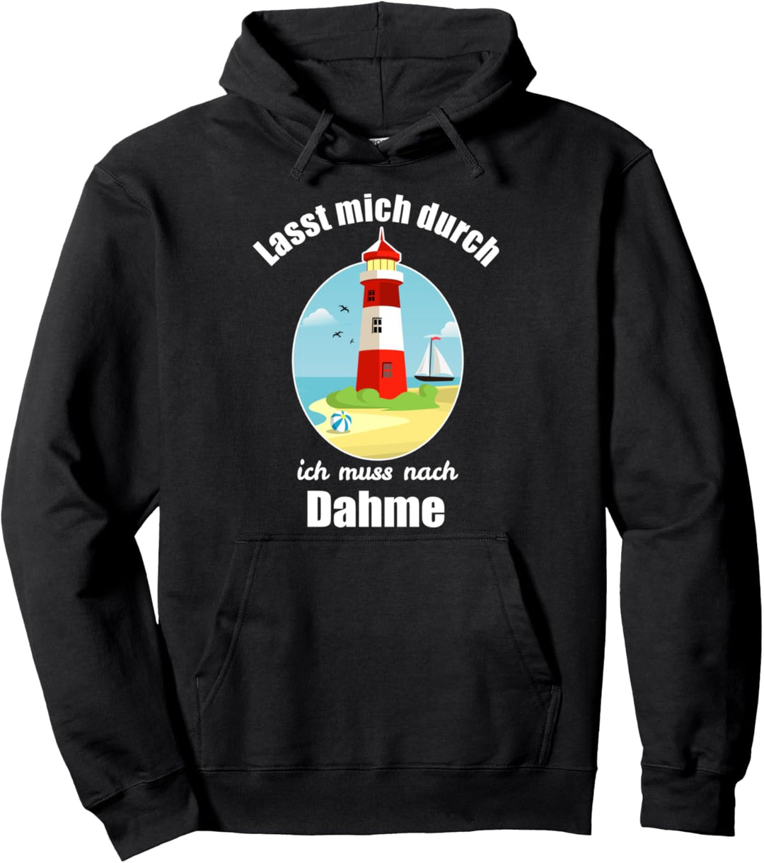 Lasst mich durch ich muss nach Dahme - Dahme Pullover Hoodie