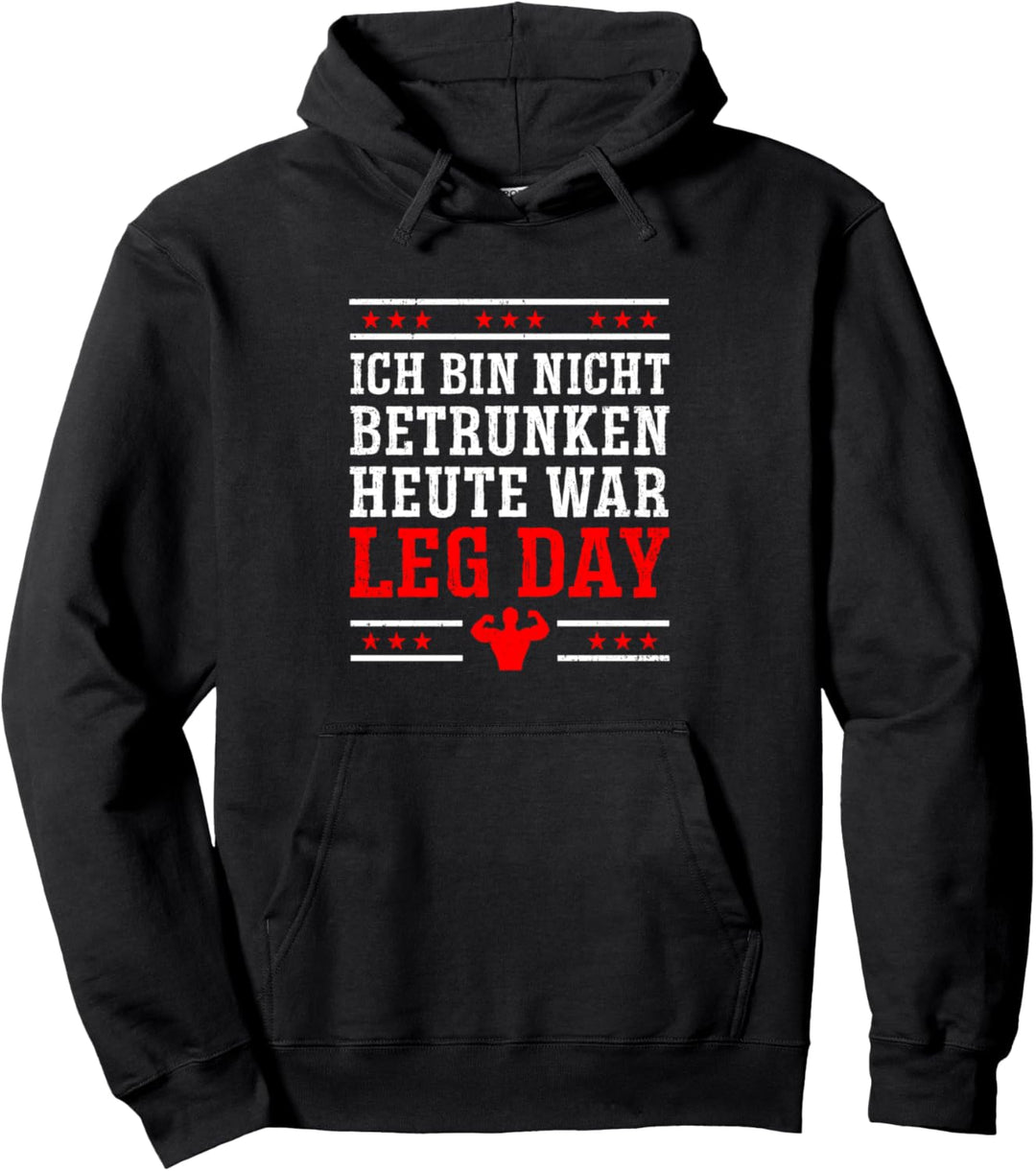 Ich Bin Nicht Betrunken Heute War Leg Day Fitness Gym Sport Pullover Hoodie