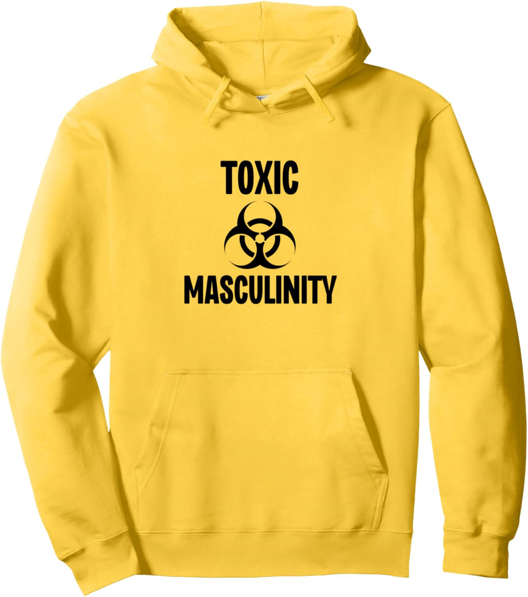 Toxic Masculinity Strong Dominant Man Male Energie Pullover Hoodie