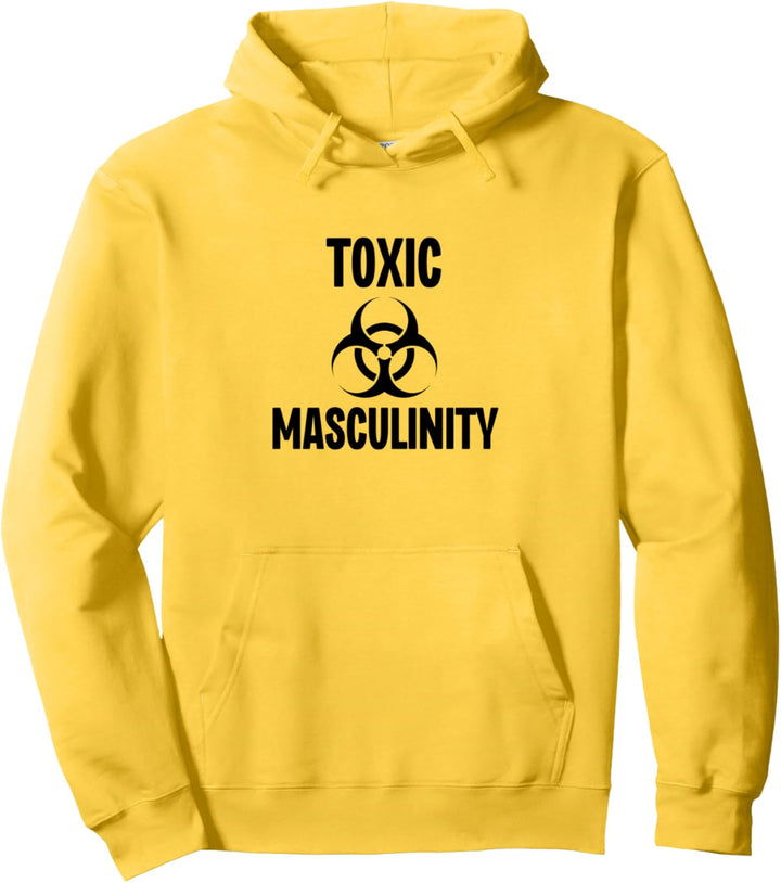Toxic Masculinity Strong Dominant Man Male Energie Pullover Hoodie
