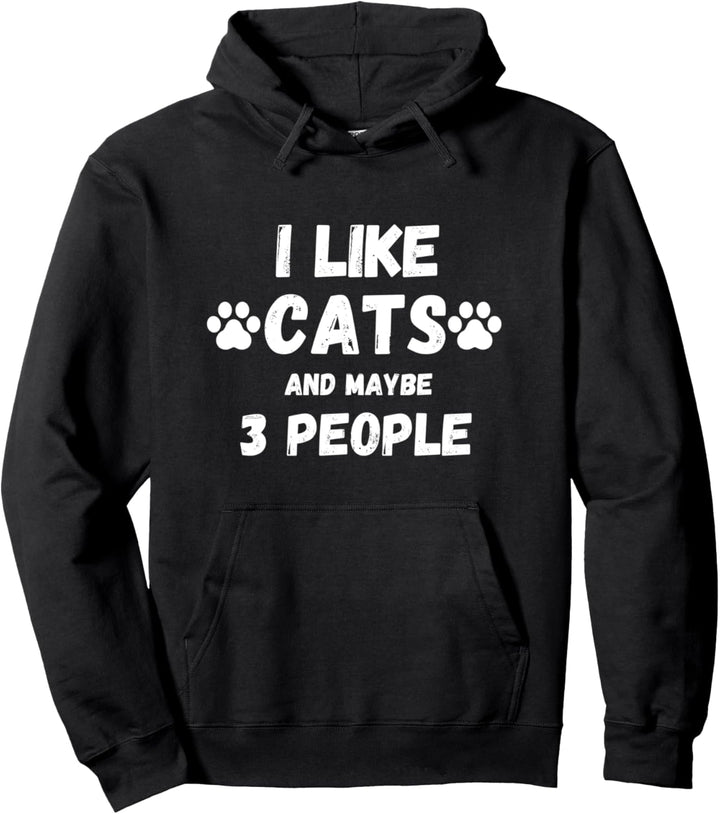 Ich mag Katzen und vielleicht 3 Leute lustiger Sarkasmus Pullover Hoodie