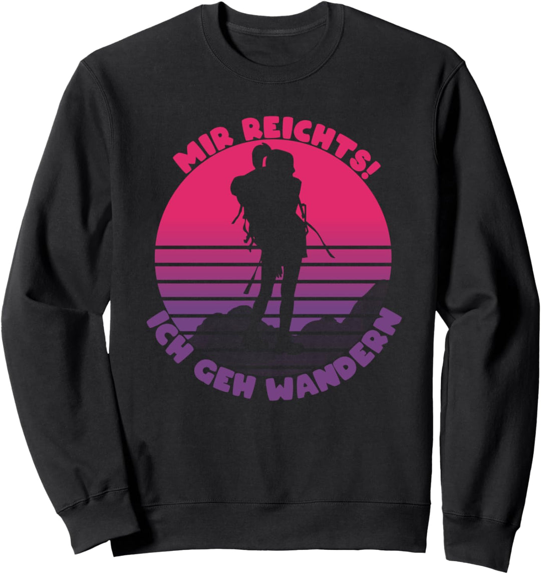 Wanderer und Bergfreunde - Mir reichts! - zum Wandern Sweatshirt