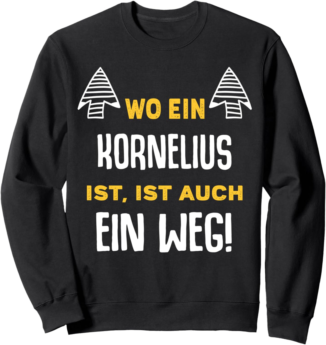 Name Kornelius Wo Ein Kornelius Ist Vorname Sweatshirt