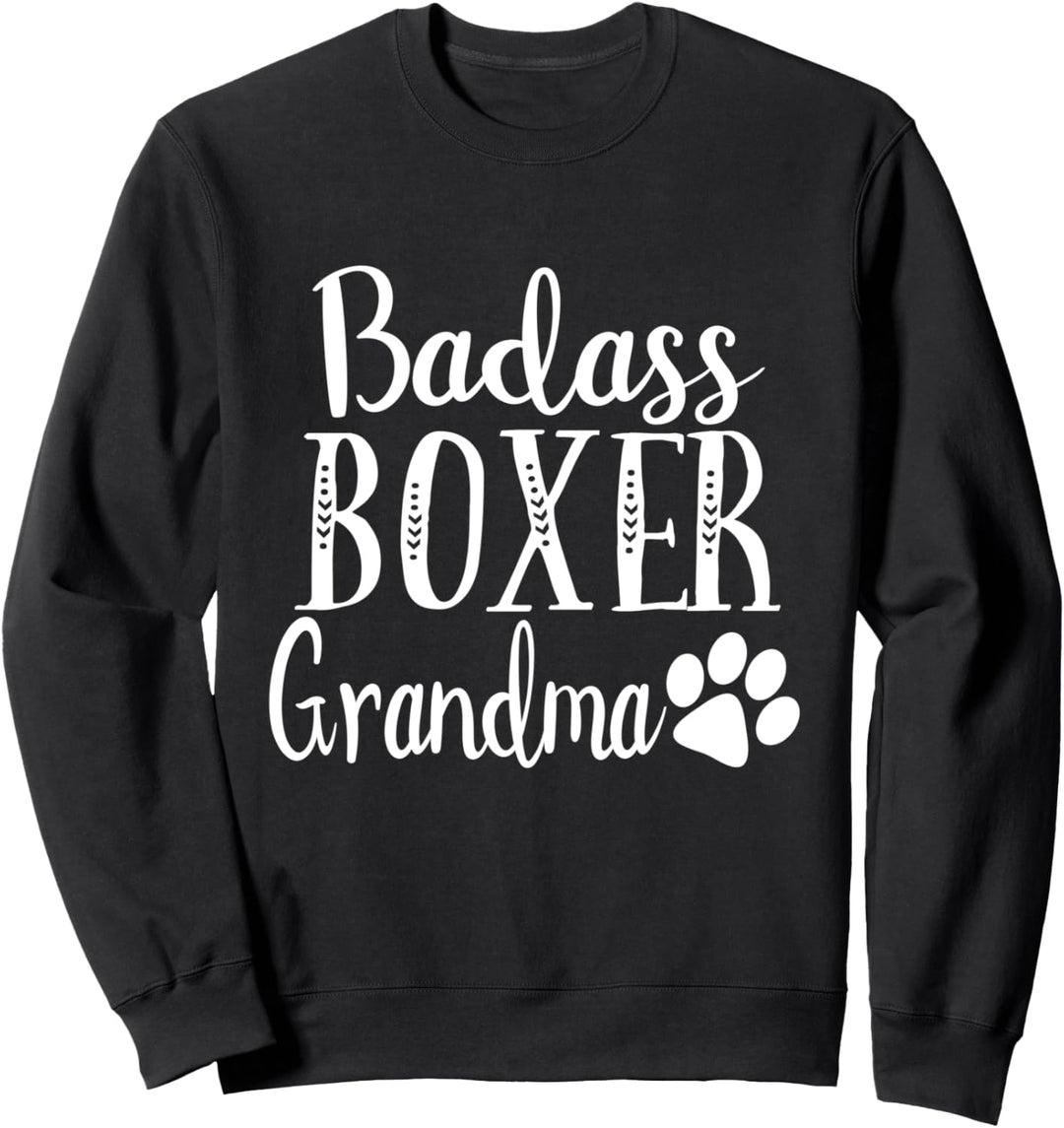 Badass Boxer Dog Grandma Dog Lover Owner Cute Funny Sweatshirt
