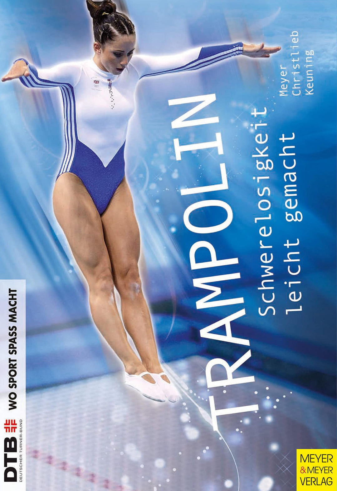 Trampolin: Schwerelosigkeit leicht gemacht (Wo Sport Spass macht), Taschenbuch