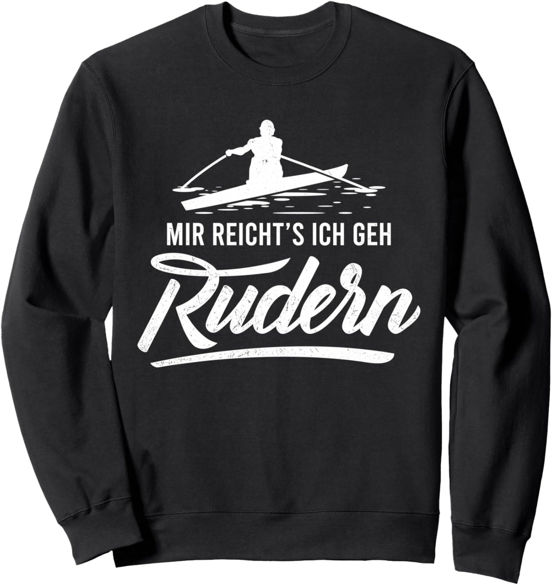 Mir reicht's ich geh Rudern - Geschenk für Ruderer Sweatshirt