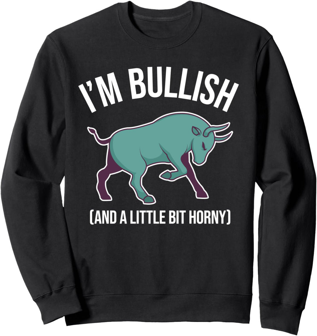Lustiges Börse Aktie Trader Investor Anleger I Bulle Bullish Sweatshirt