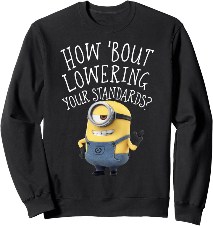 Despicable Me Minions Lowering Your Standards Sweatshirt