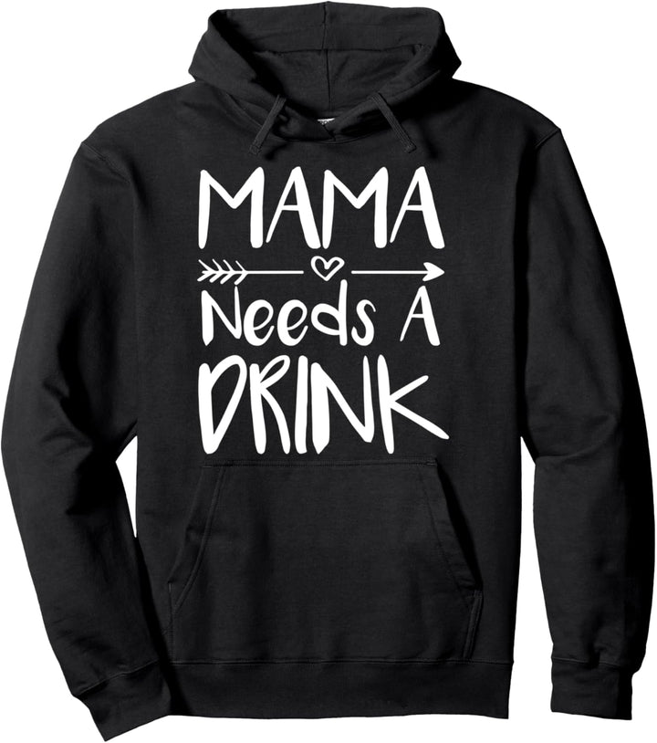 Mama Needs A Drink Lustiges Muttertagsgeschenk Pullover Hoodie