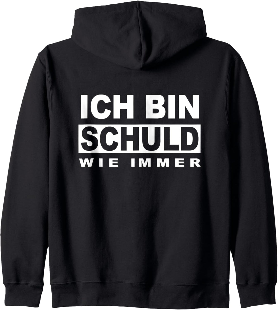 Ich bin schuld wie immer, Lustiger Spruch Kapuzenjacke