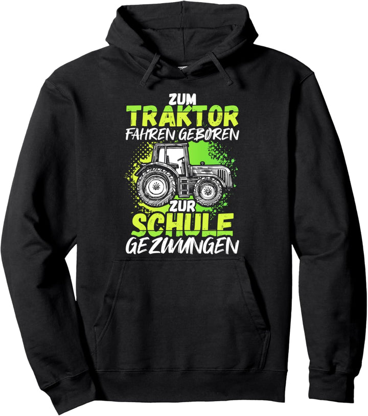 Zum Traktor Fahren Geboren Landwirt Geschenk Lustig Trecker Pullover Hoodie