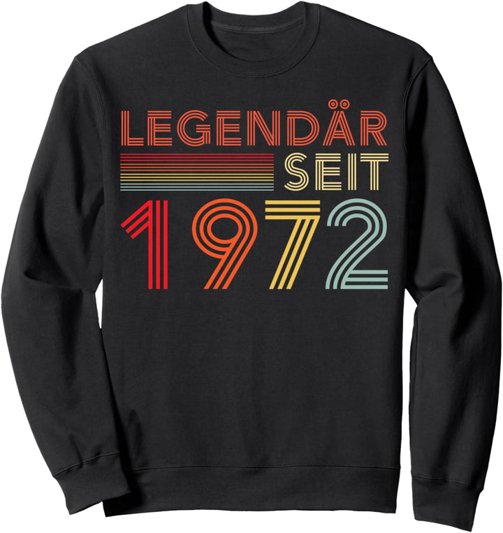 1972 Geburtstag Mann 50 Jahre Deko Lustig 50er 50 Geburtstag Sweatshirt