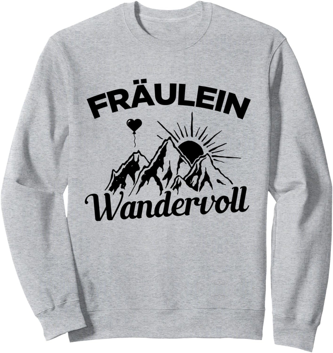 Wandern Fräulein Wandervoll Berge Alpen Klettern Outdoor Sweatshirt