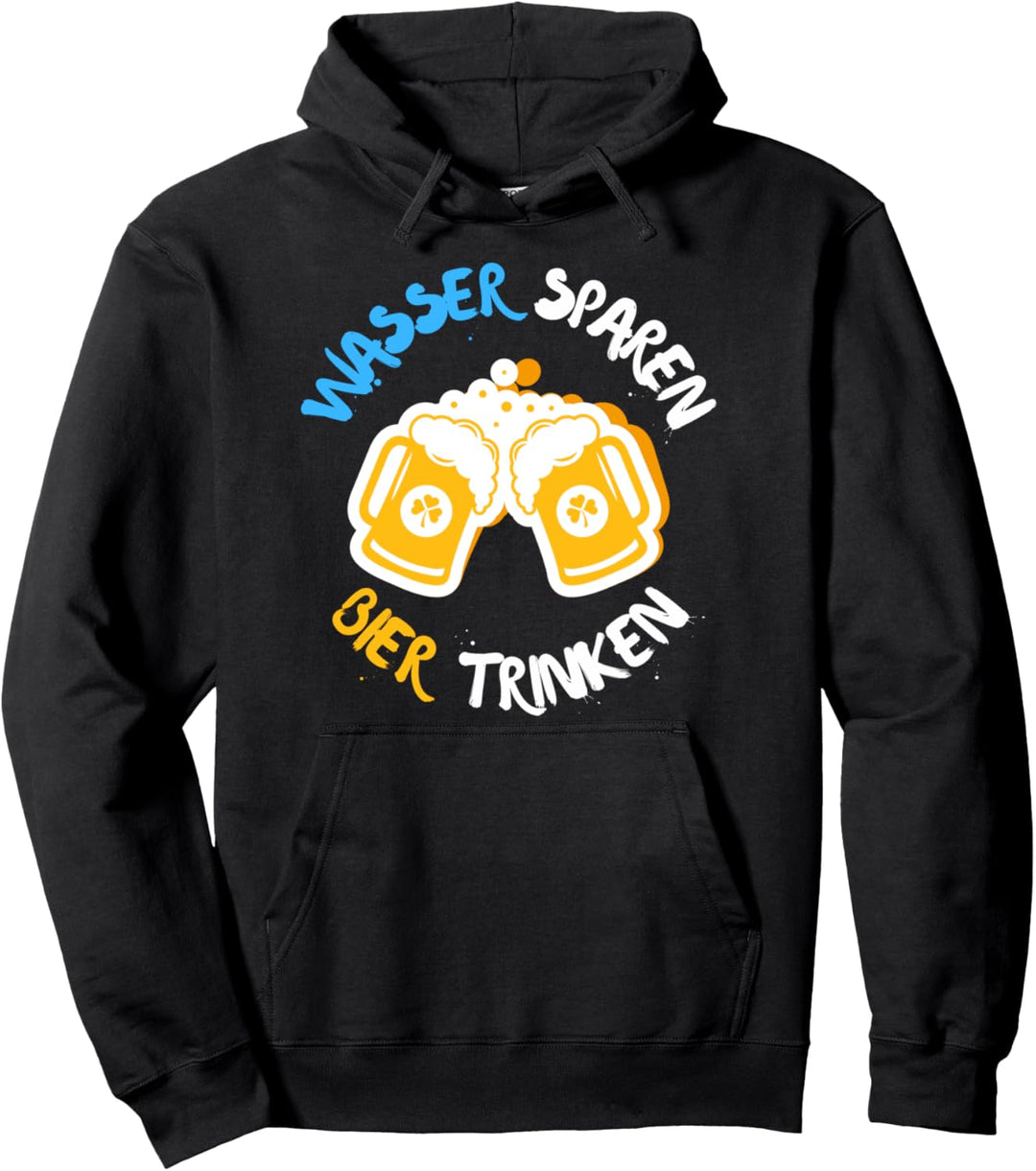 Save Water Drink Beer Wasser Sparen Bier Trinken Bier Malle Pullover Hoodie