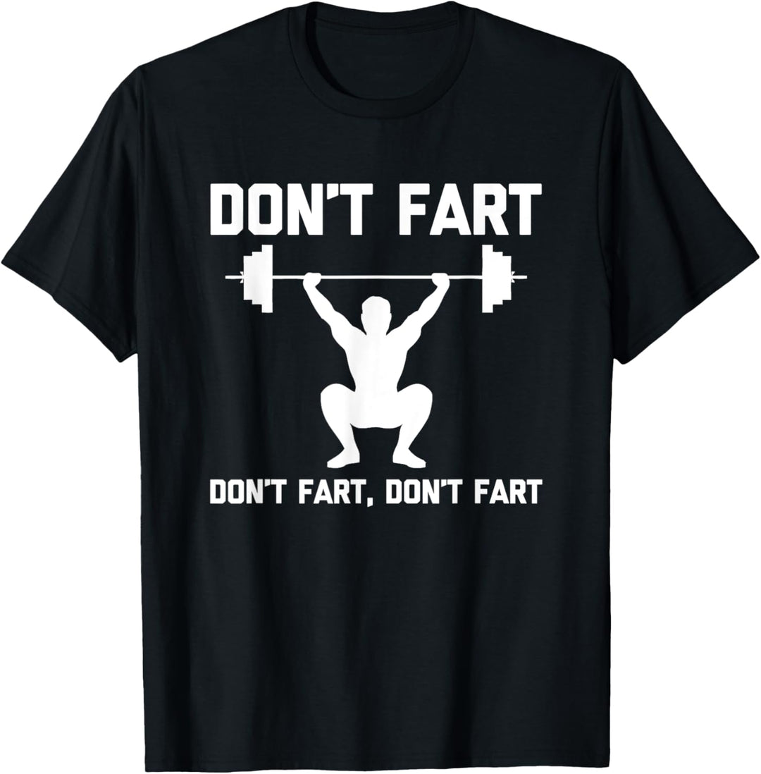Lustiges Fitnessshirt: Don't Fart T-Shirt Lustiges Gewichtheben T-Shirt