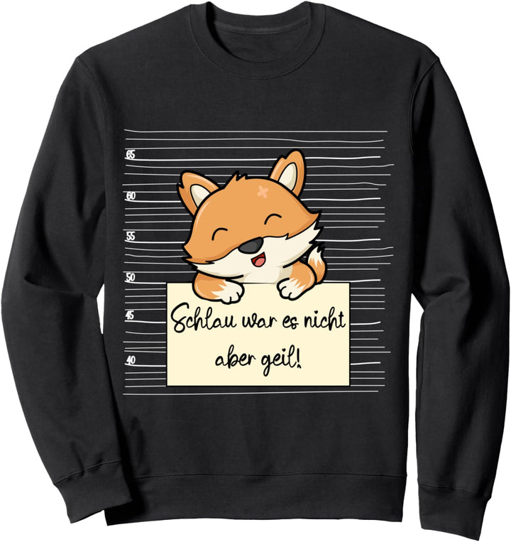 Nicht schlau aber geil lustiger Fuchs Sweatshirt