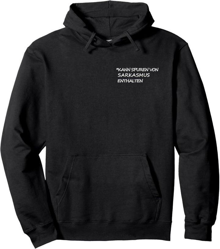 Kann Spuren von Sarkasmus enthalten Pullover Hoodie