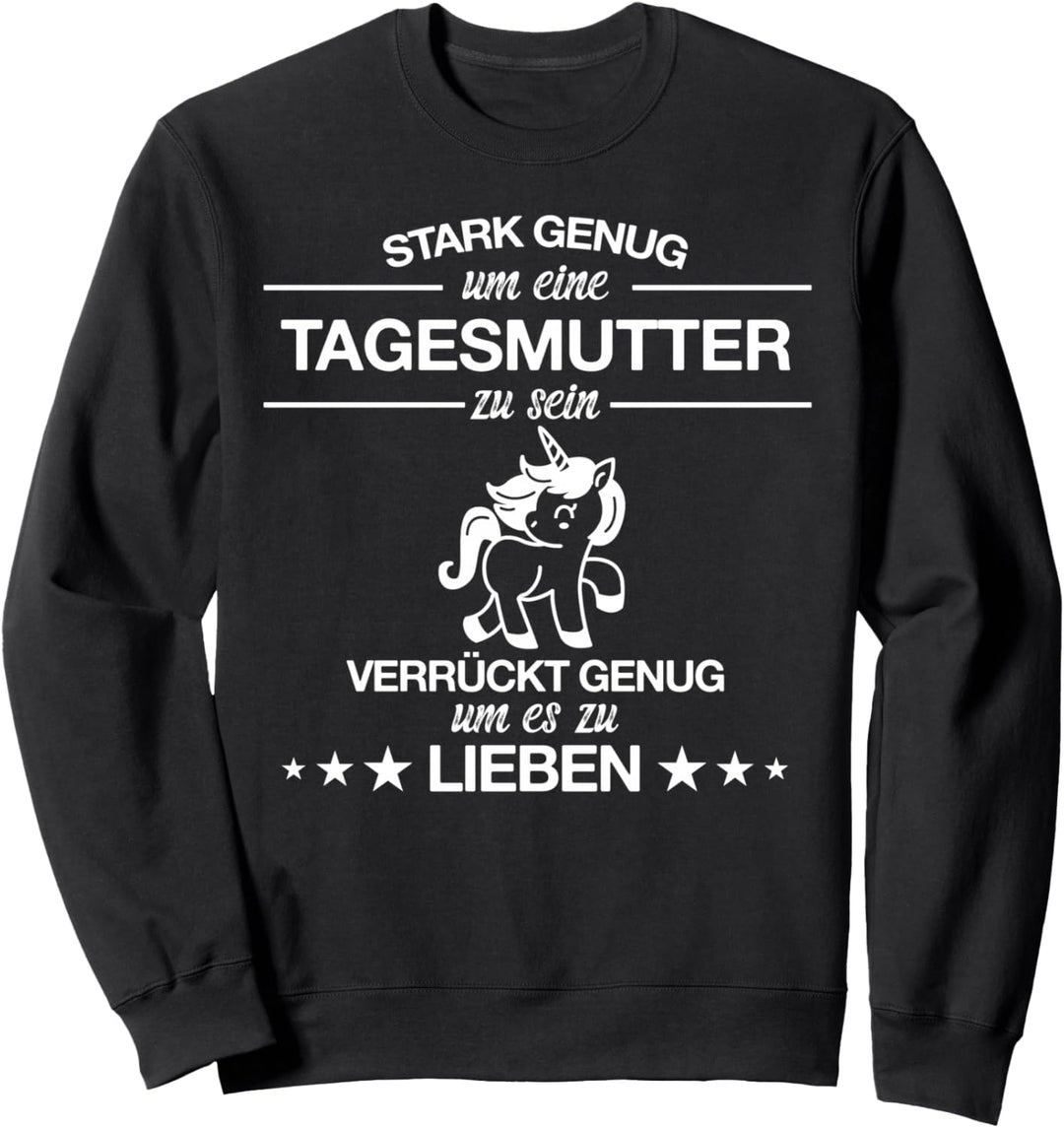 Tagesmutter Tagesmütter Einhorn Beruf Spruch Geschenkidee Sweatshirt