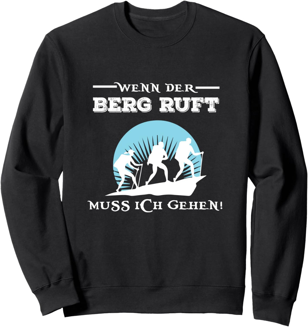 Wenn der Berg ruft muss ich gehen - Winter Wanderer Geschenk Sweatshirt