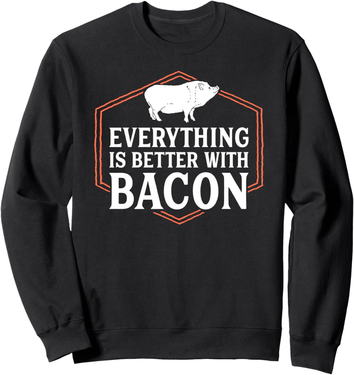 Mit Bacon geht alles besser Sweatshirt