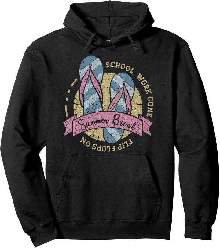 School Work Gone Flip Flops On Last Day Of School Pullover Hoodie