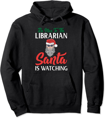 Be nice to the librarian, Santa is watching! Pullover Hoodie