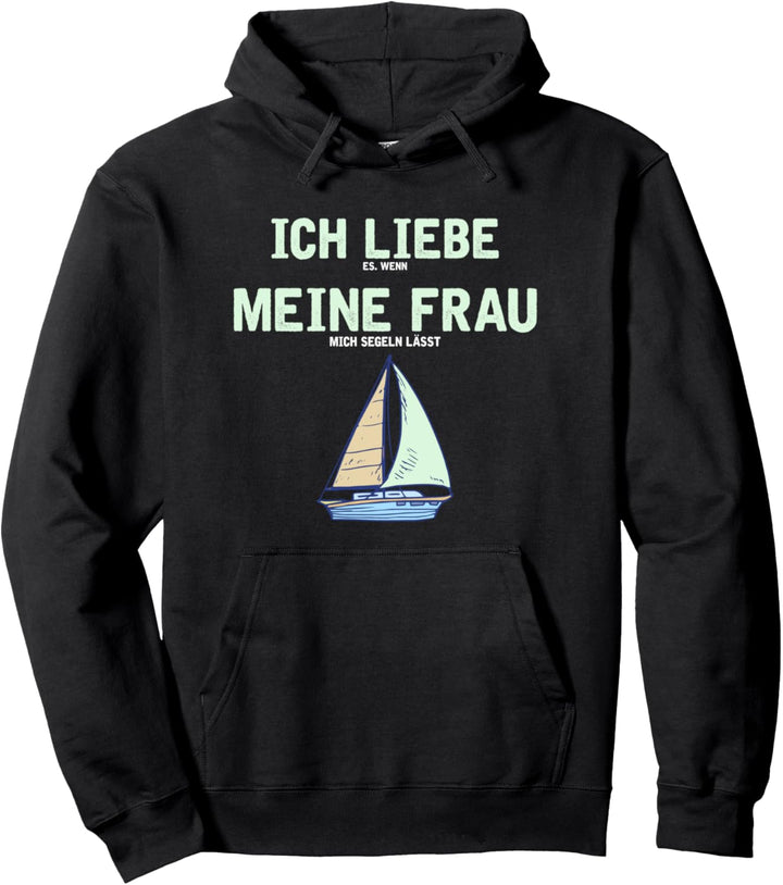 Ich liebe meine Frau Segeln Pullover Hoodie