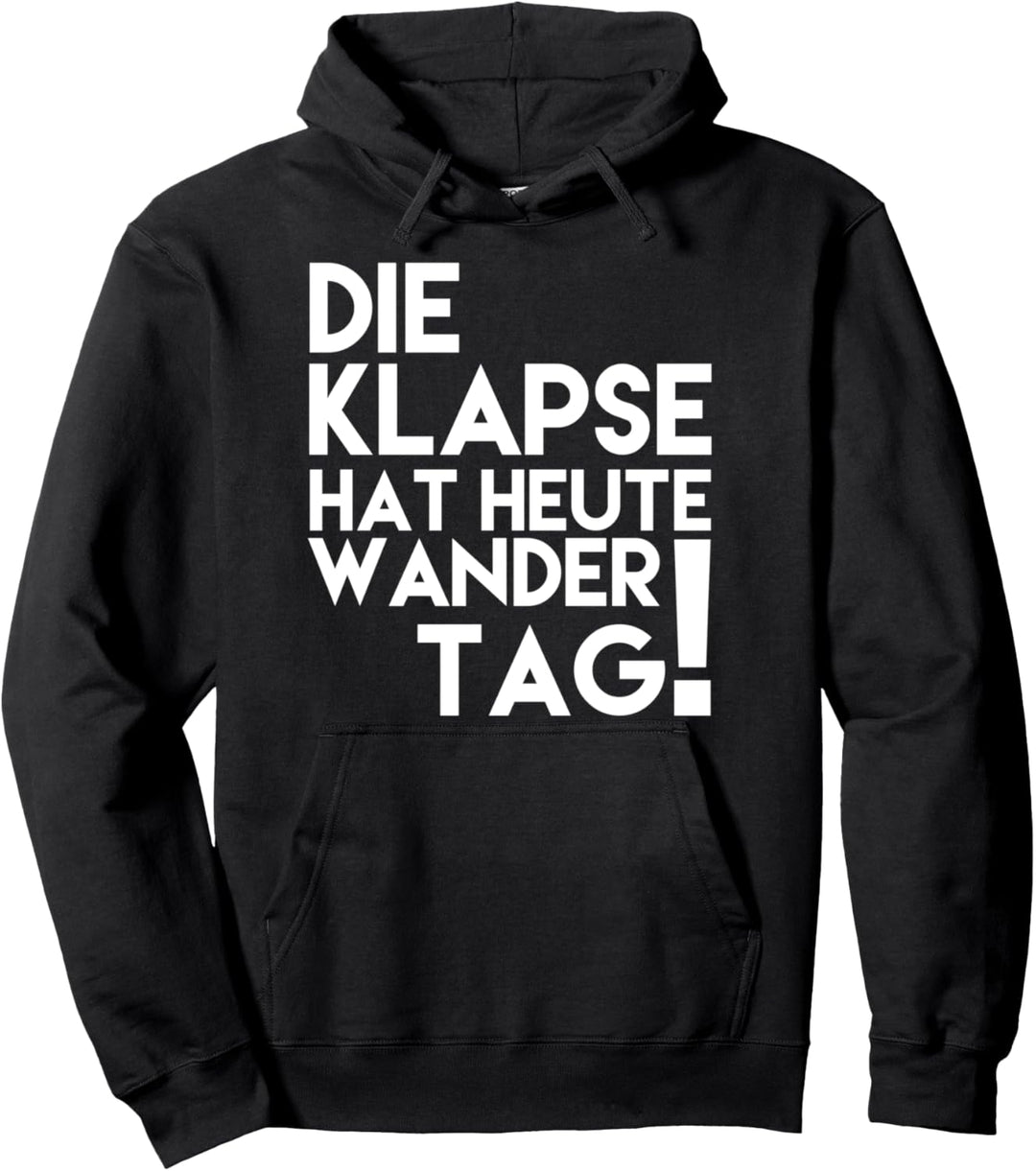 Heut Die Klapse Hat Heute Wandertag Papa Statement Witzig Pullover Hoodie
