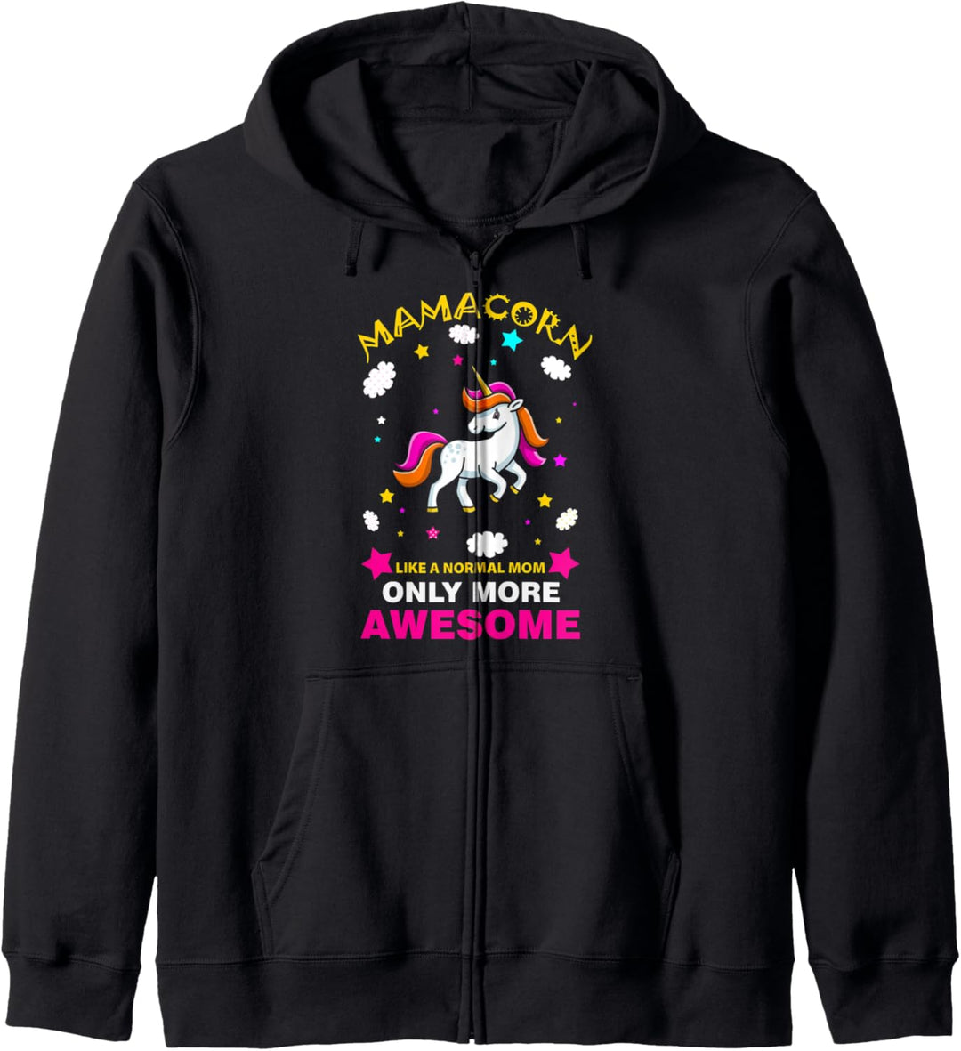 Mamacorn Like a Normal Mom Only More Awesome Mama Unicorn Kapuzenjacke