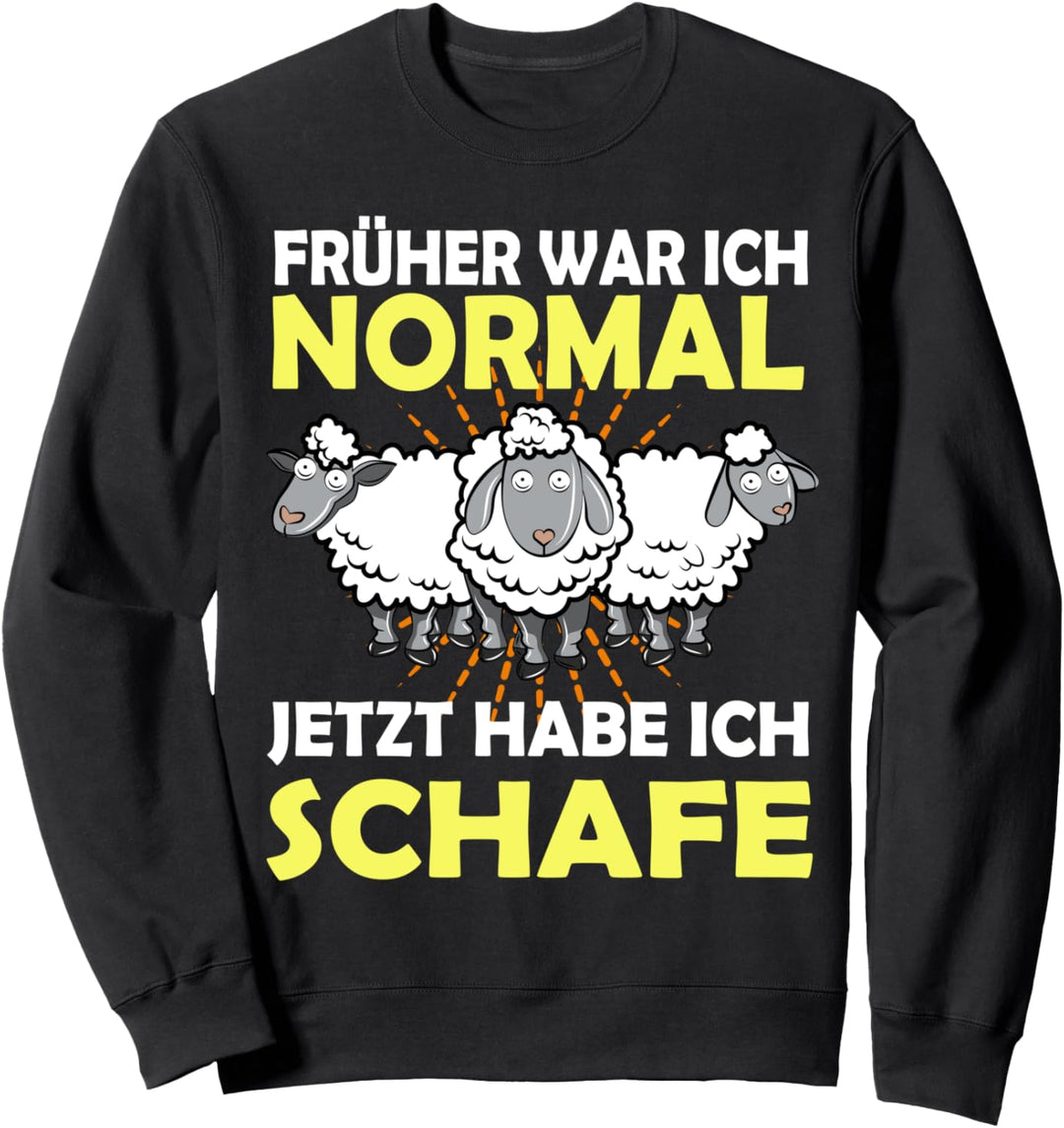Früher war ich normal jetzt habe ich Schafe Schafzüchter Sweatshirt