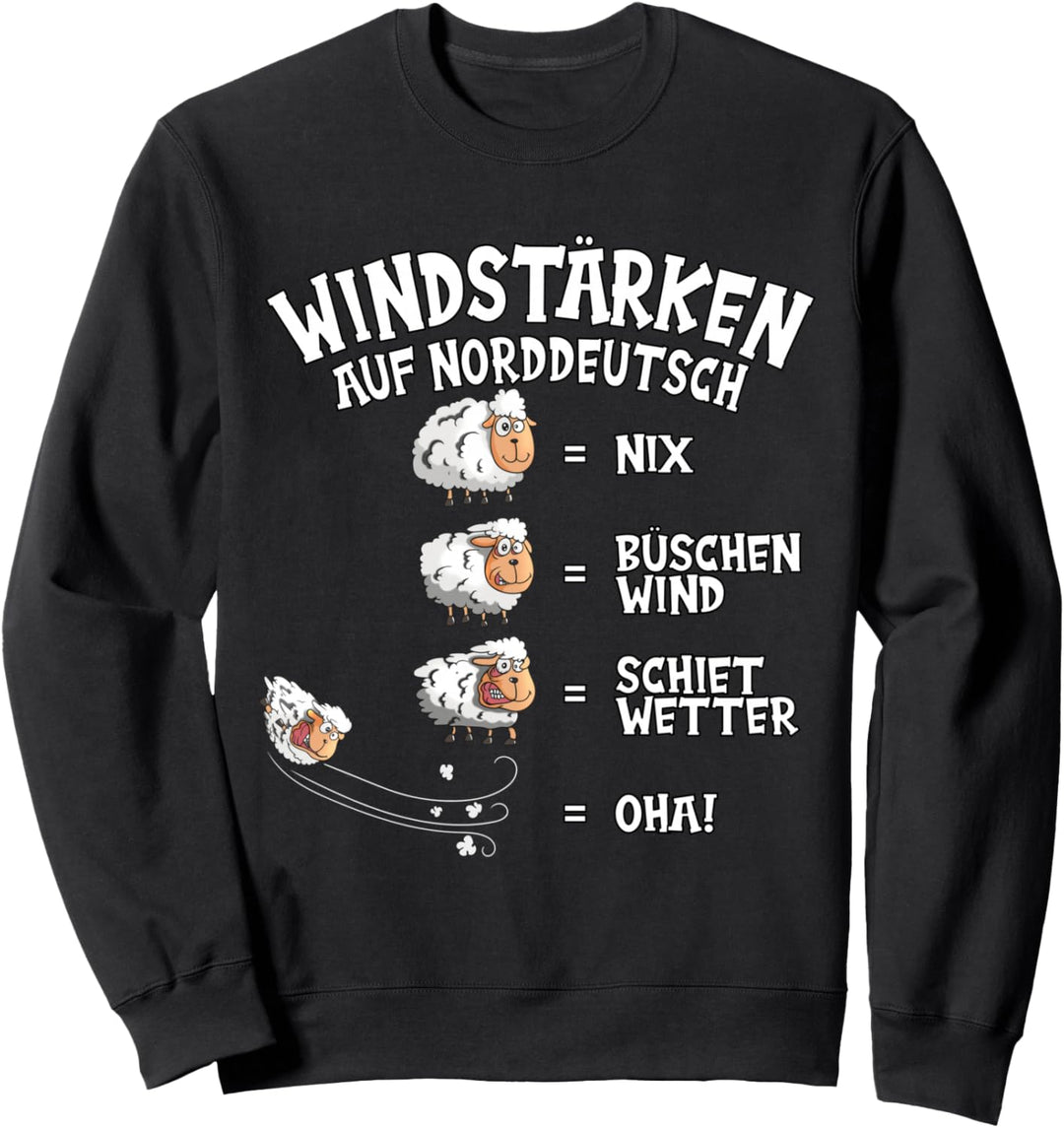 Windstärke auf Norddeutsch Schaf Nix Büschen Shiet Wetter Sweatshirt