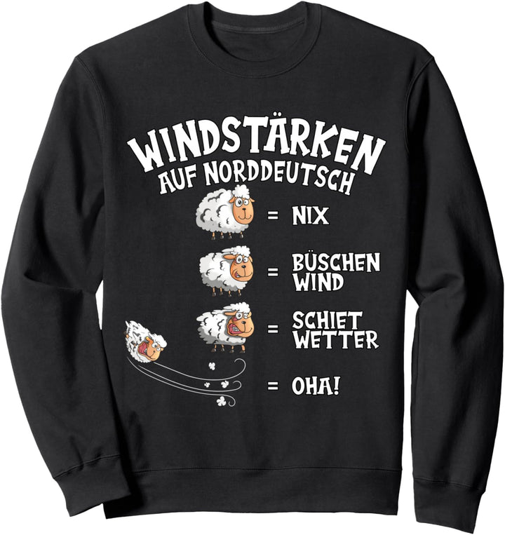 Windstärke auf Norddeutsch Schaf Nix Büschen Shiet Wetter Sweatshirt