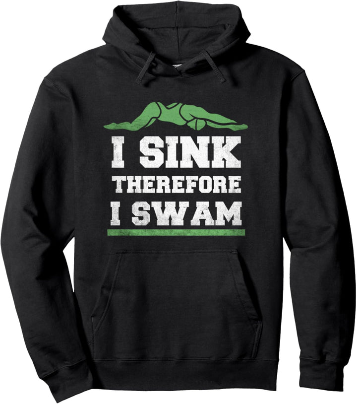 Schwimmen I sink therefore I swam Triatleten Schwimmer Pullover Hoodie