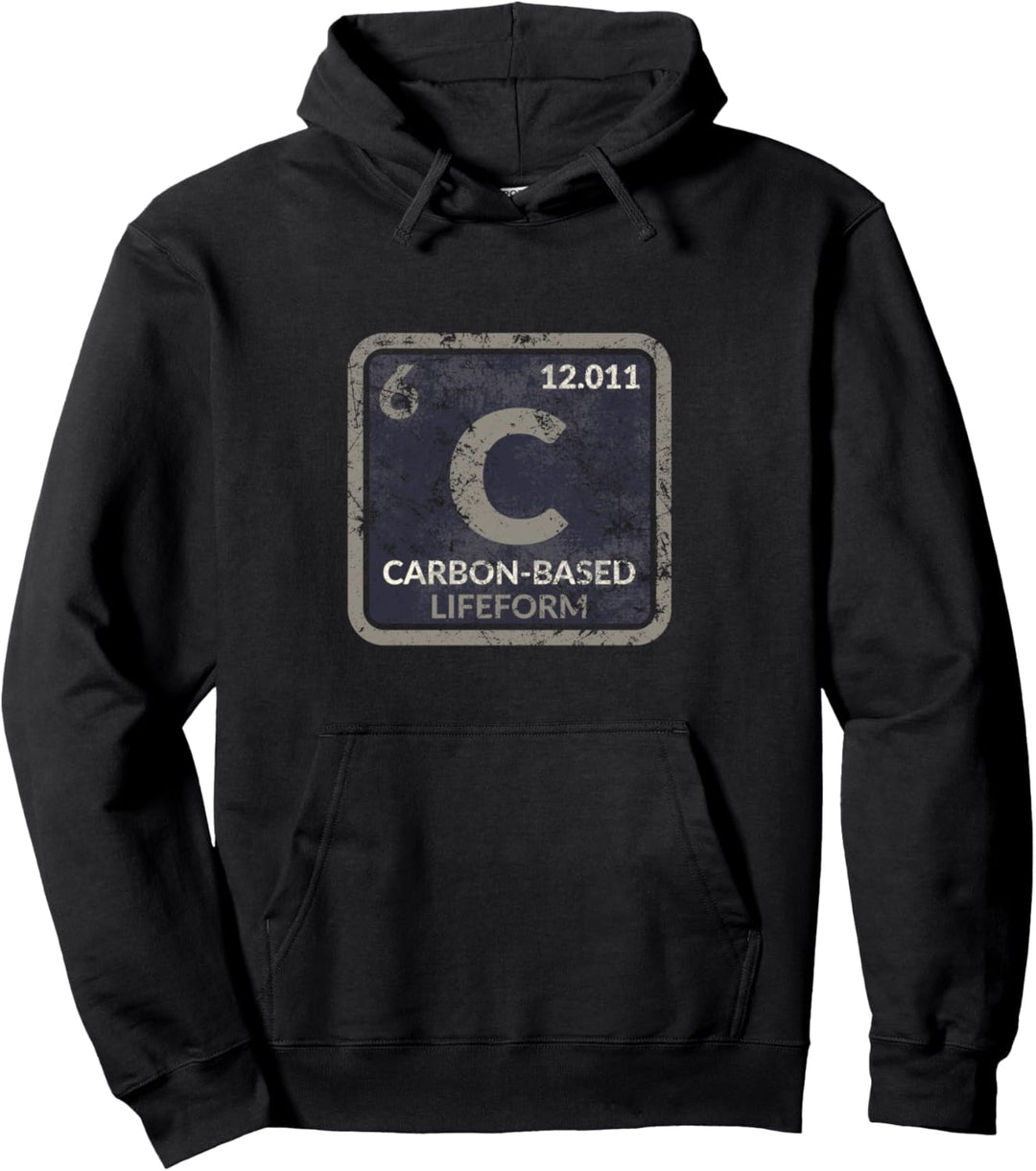 Funny Sci Fi Carbon based life form Science teacher T Shirt Pullover Hoodie