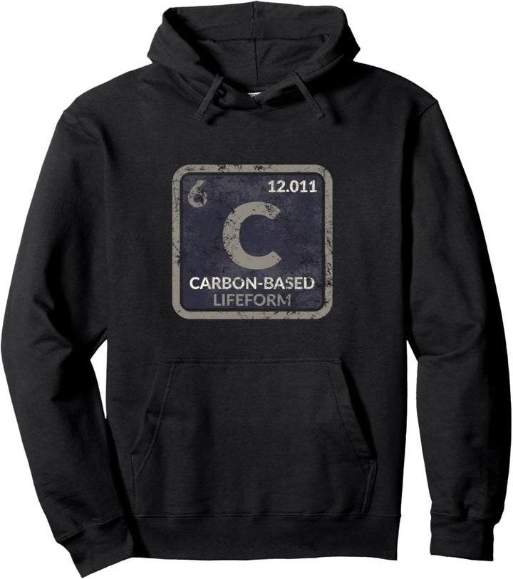 Funny Sci Fi Carbon based life form Science teacher T Shirt Pullover Hoodie