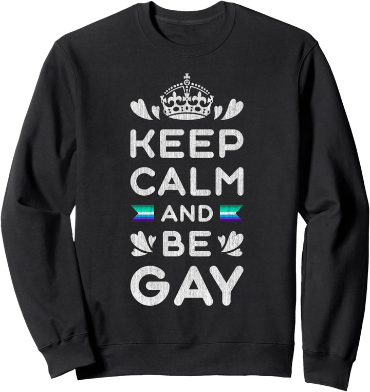 Homosexuelle Männer, Keep calm and be gay, Pride Sweatshirt