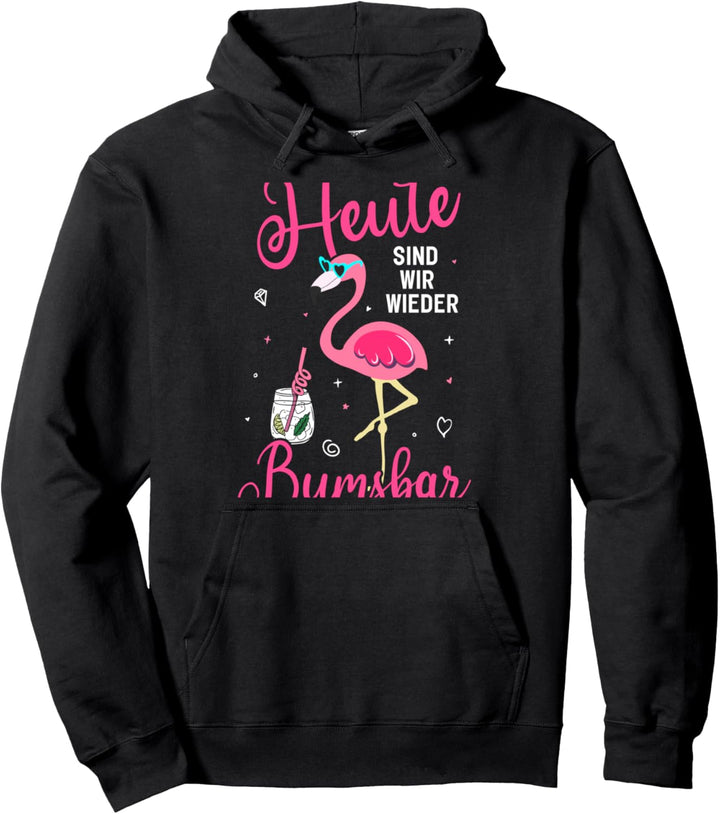 Heute Sind Wir Wieder Bumsbar Flamingo Party Mallorca Pullover Hoodie