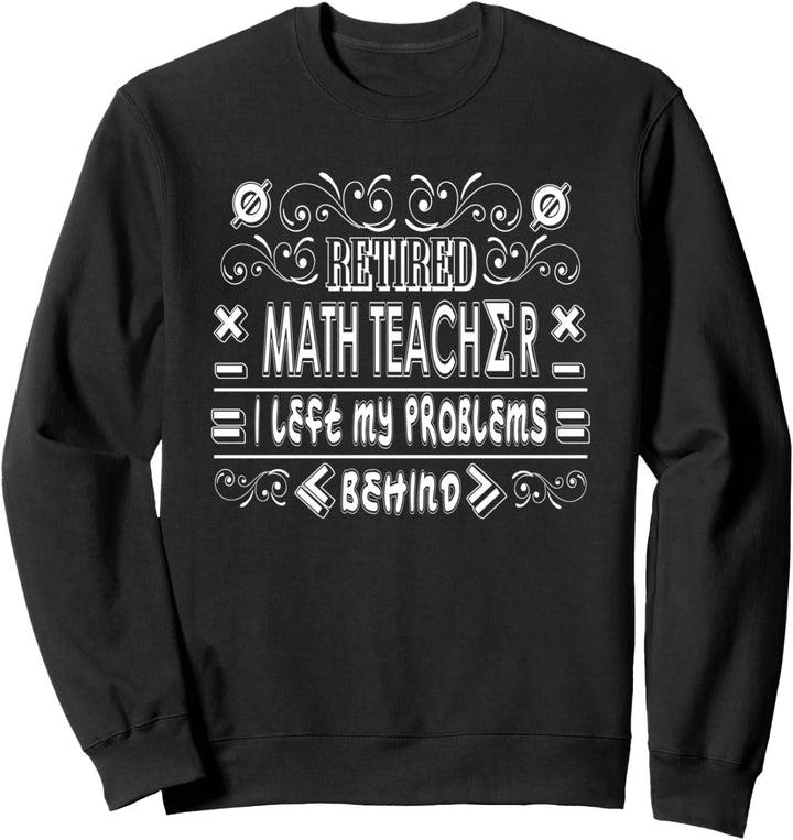 Ruhestand Mathematiklehrer Gymnasium Grundschule Sweatshirt