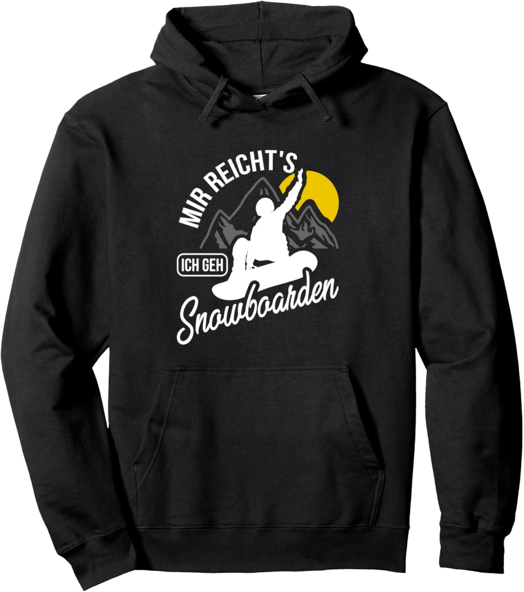 Snowboarder Design Mir reichts ich geh snowboarden Pullover Hoodie