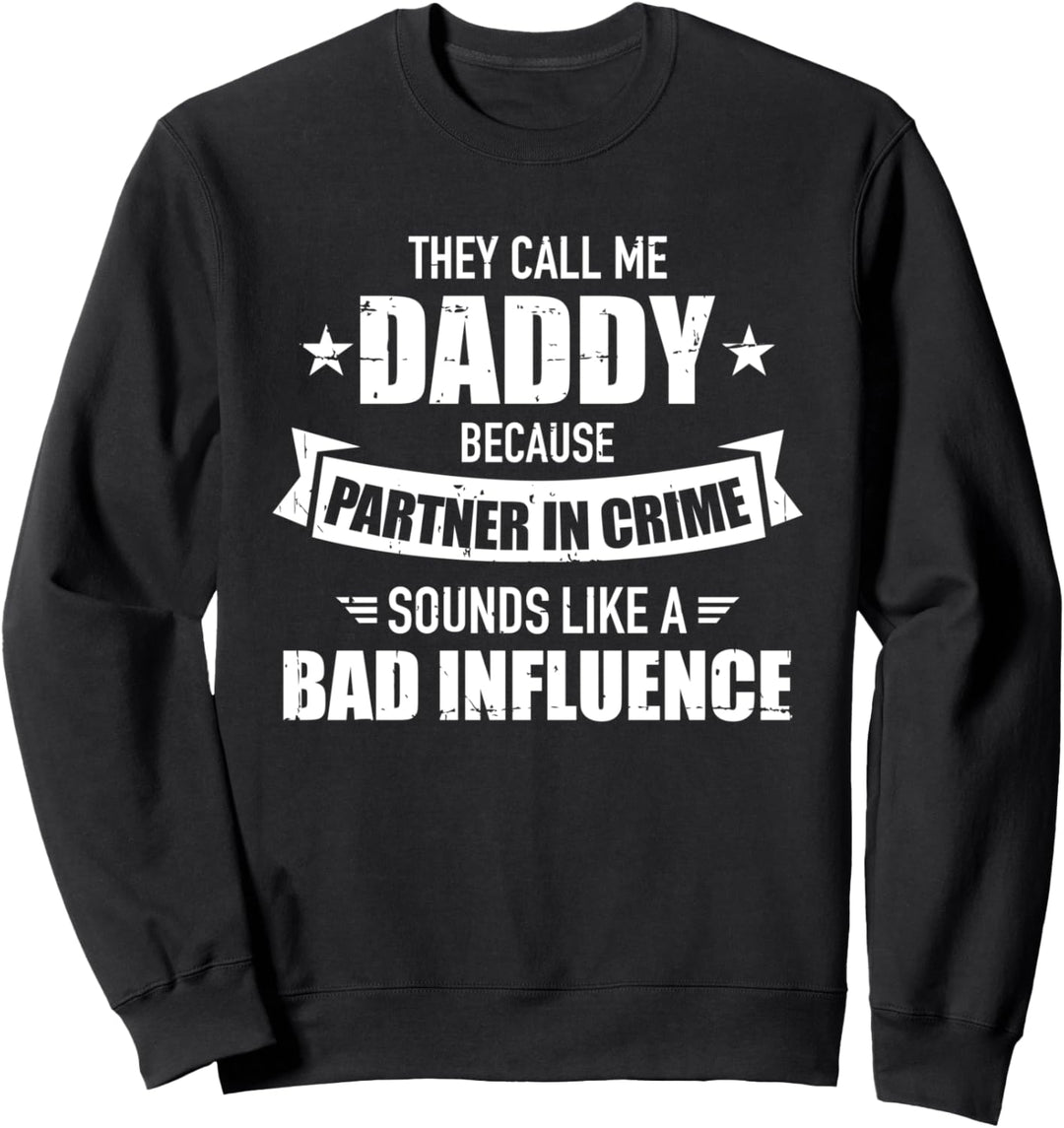 Papa Vater Komplize schlechter Einfluss Geschenk Vatertag Sweatshirt