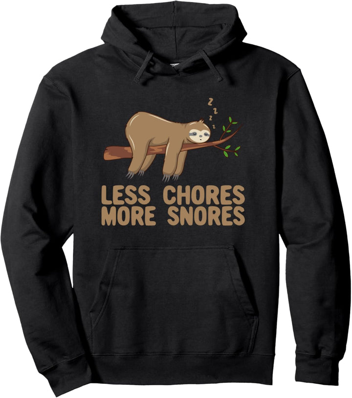 Less Chores More Snores Funny Sloth Pun Pullover Hoodie