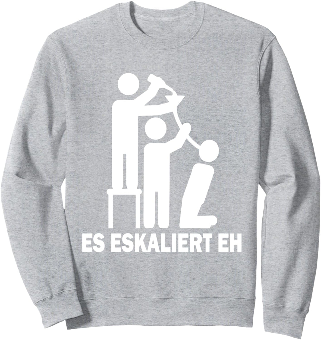 Es eskaliert eh Vatertag Männertag Party Sweatshirt