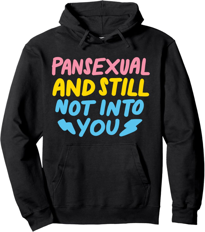 Pansexual And Still Not Into You Funny LGBTQ Pride Pullover Hoodie