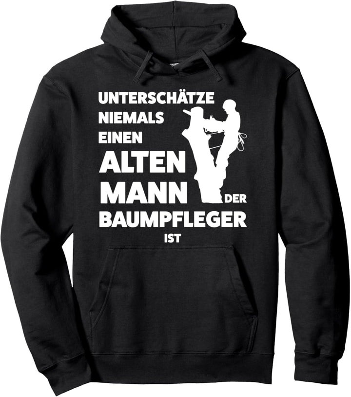 Ein alter Mann der Baumpfleger ist Baumpfleger Baumpfleger Pullover Hoodie