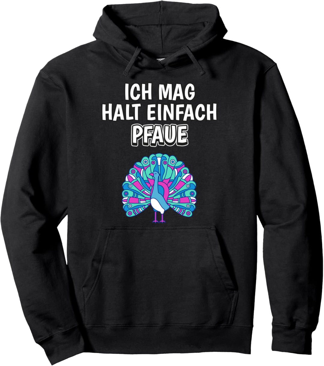 Lustiger Pfau Spruch Ich mag halt einfach Pfaue Pullover Hoodie