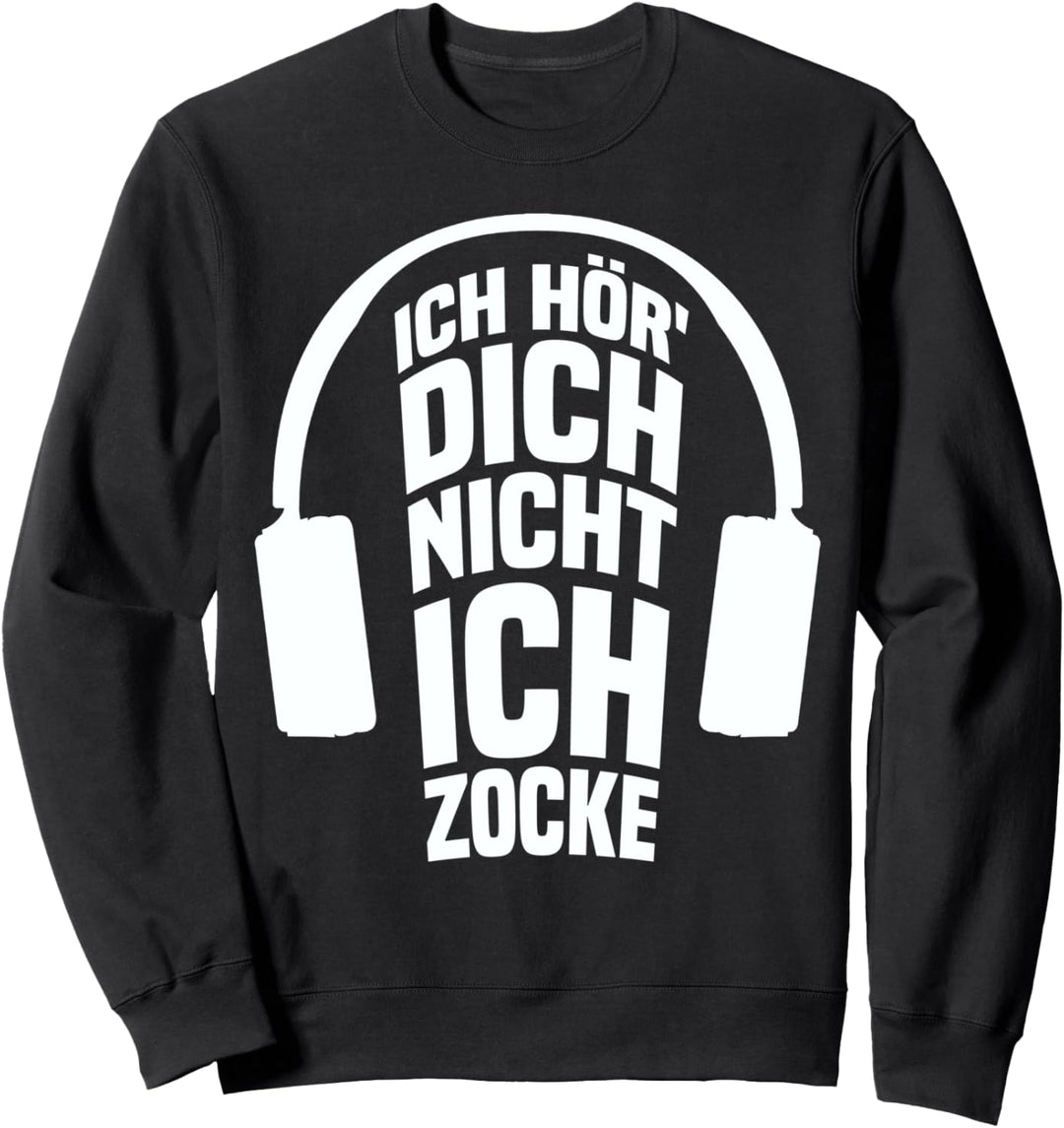Lass Mich Zocken Ich Hör' Dich Nicht Ich Zocke Gamer Sweatshirt