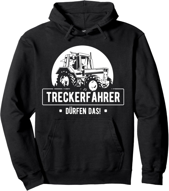 Treckerfahrer Dürfen Das - Lustiges Traktorfahrer Geschenk Pullover Hoodie