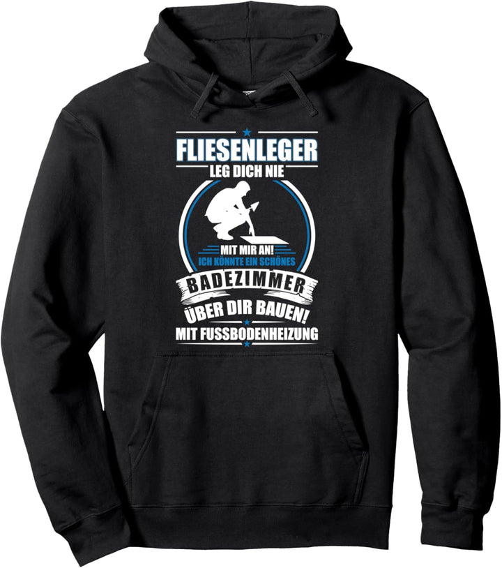Geschenk-Idee für Handwerker Fliesenleger, Motiv-Sprüche Pullover Hoodie